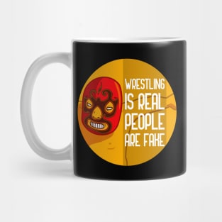 Wrestling Is Real People Are Fake Mug